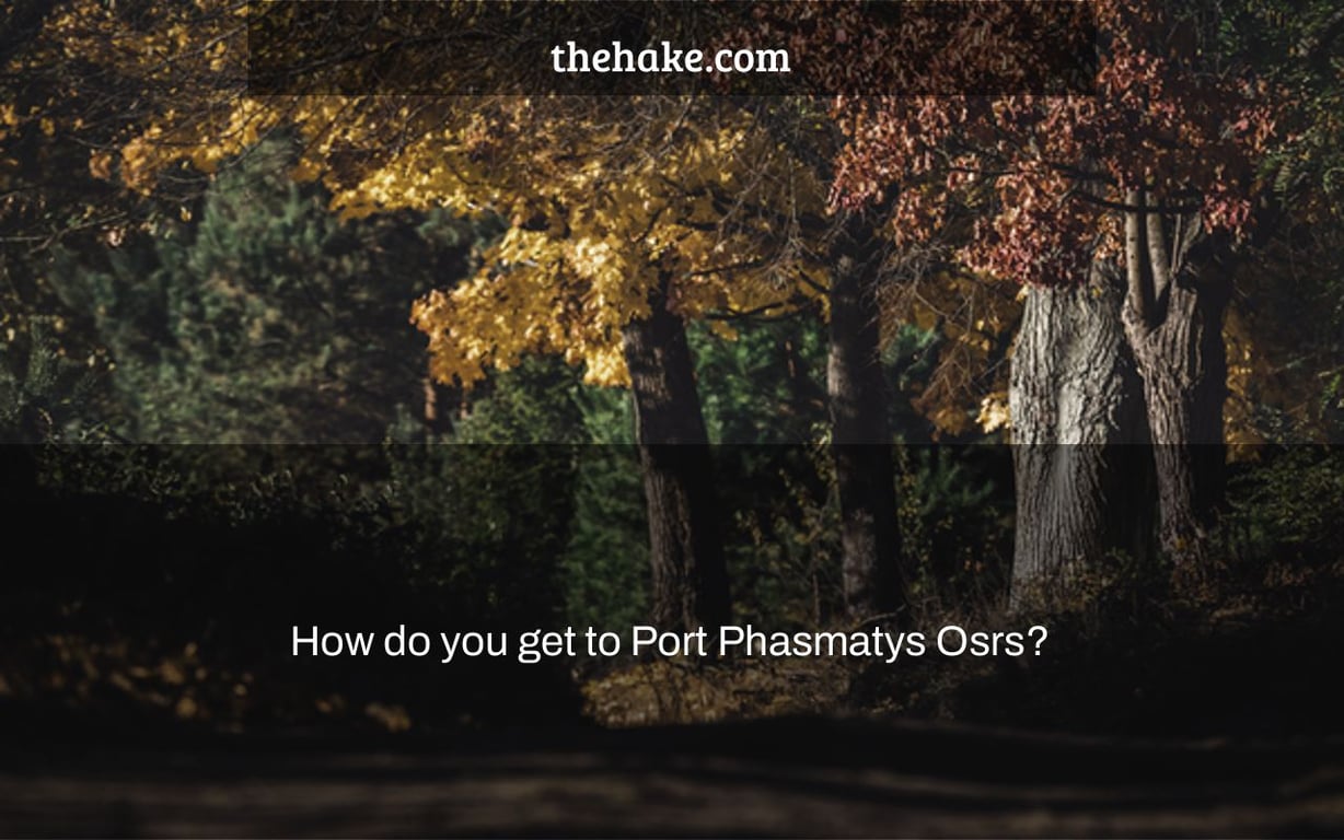 How do you get to Port Phasmatys Osrs?