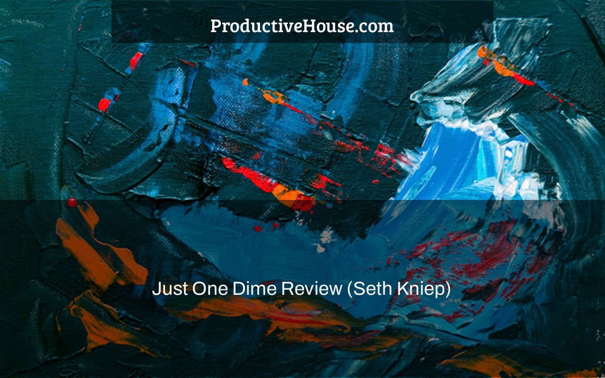 Just One Dime Review (Seth Kniep)