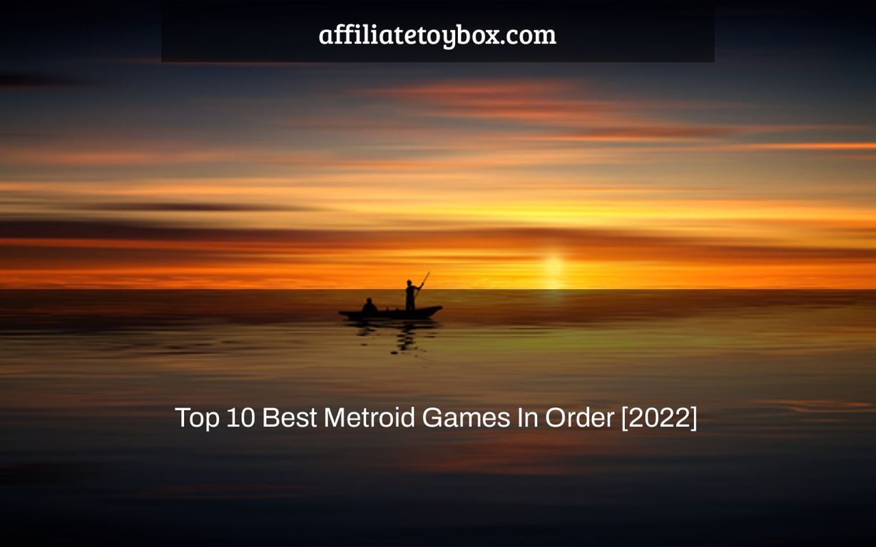 Top 10 Best Metroid Games In Order [2022]