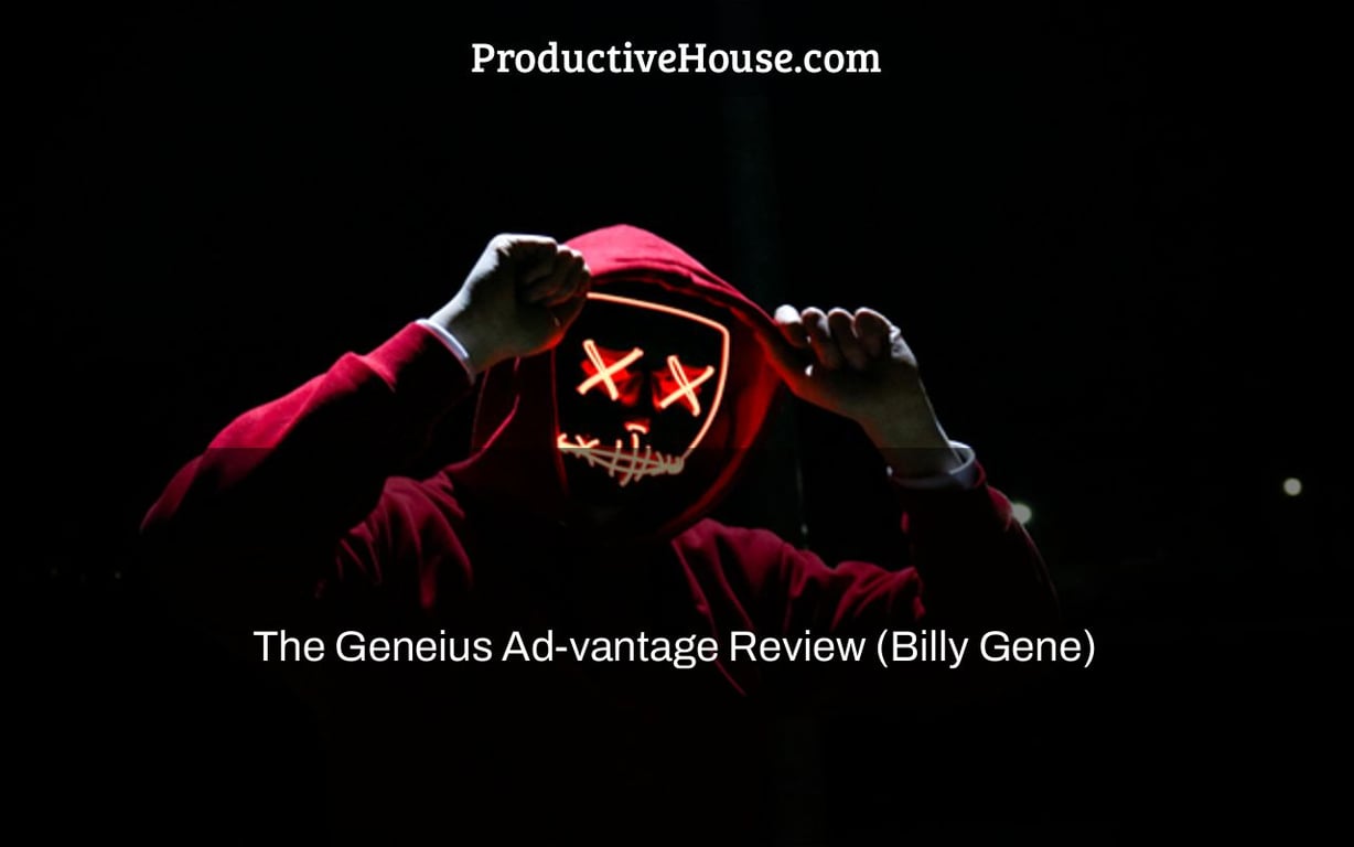 The Geneius Ad-vantage Review (Billy Gene)