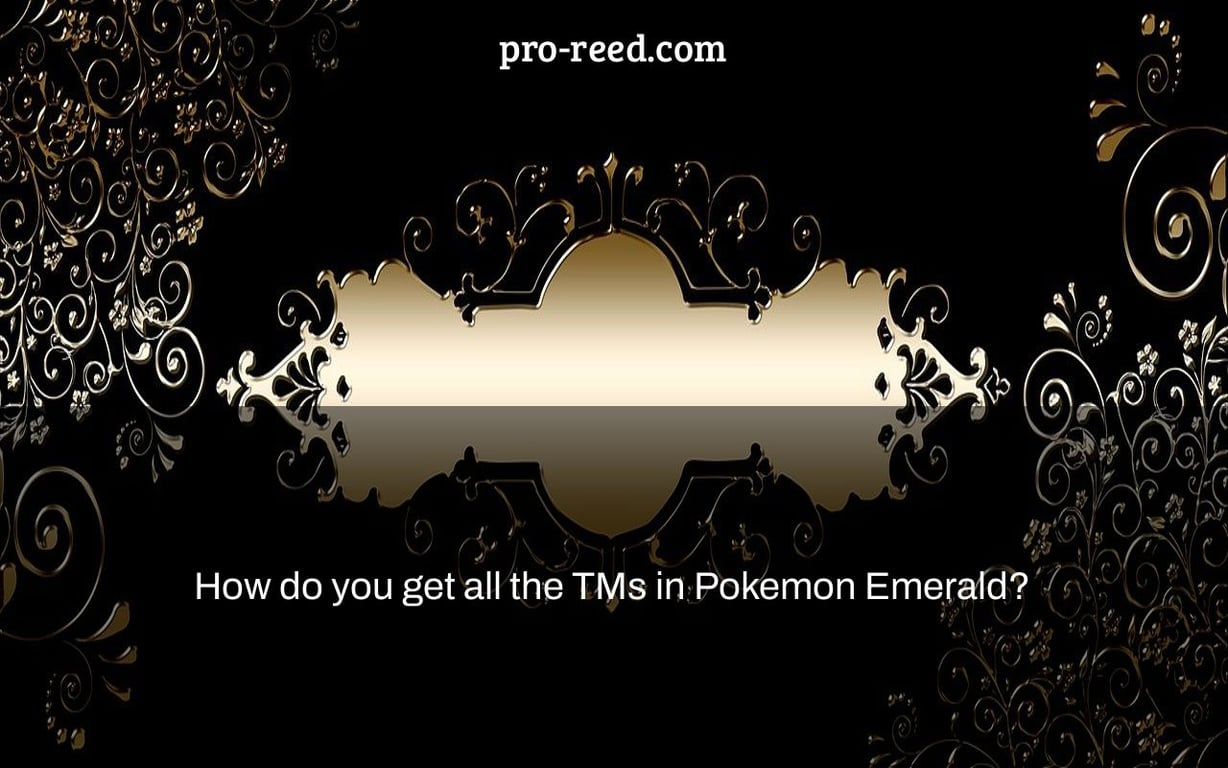 How do you get all the TMs in Pokemon Emerald?