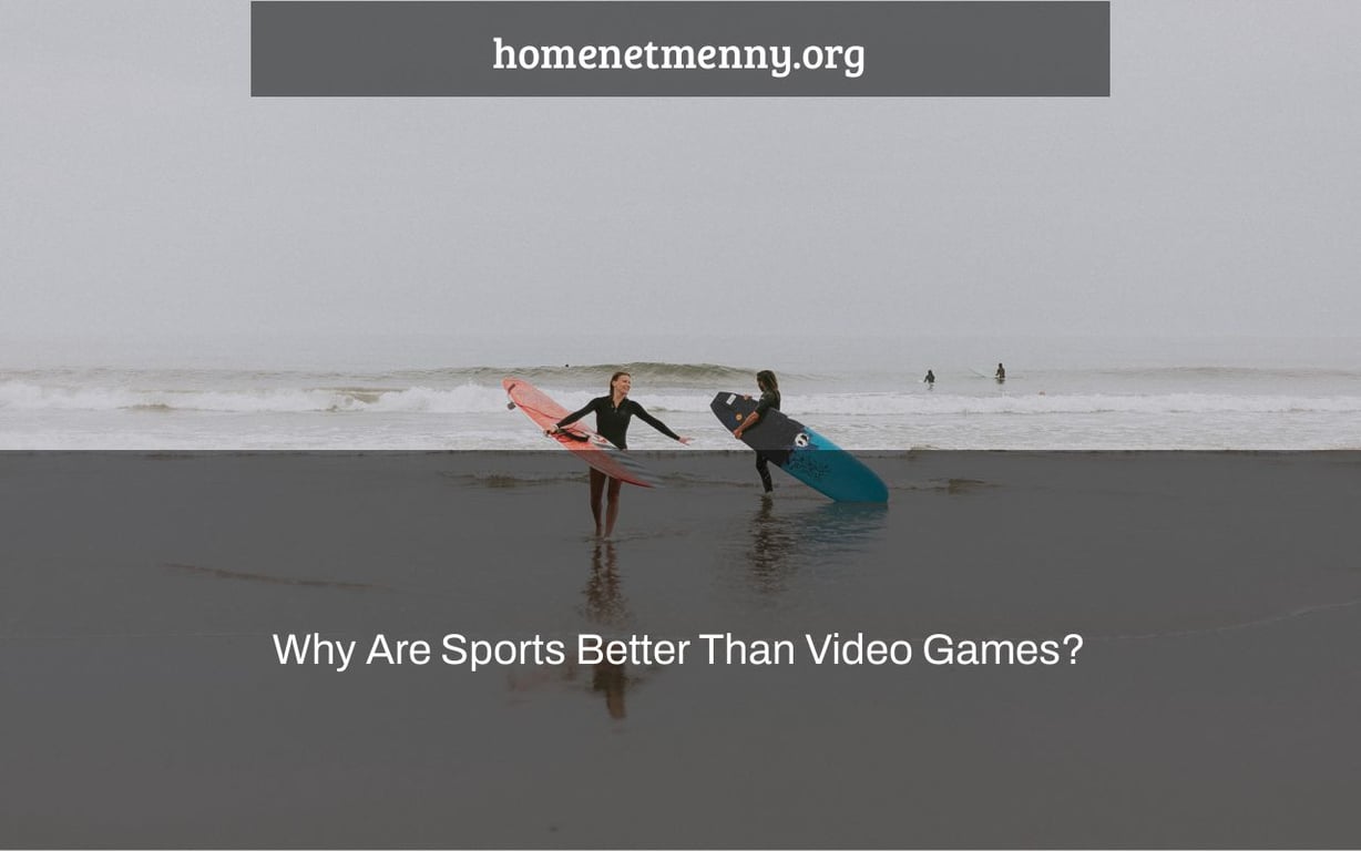 Why Are Sports Better Than Video Games?