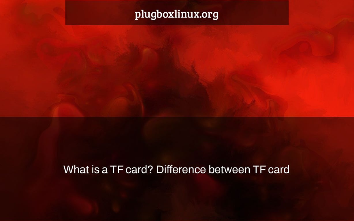 What is a TF card? Difference between TF card & micro SD card