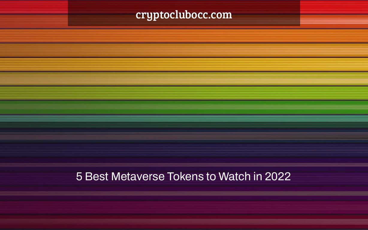 5 Best Metaverse Tokens to Watch in 2022 | cryptoclubocc.com
