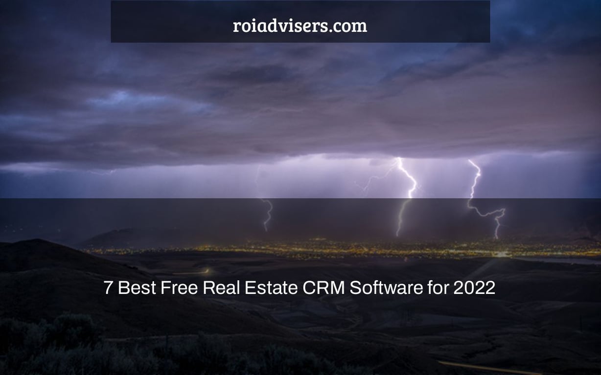 7 Best Free Real Estate CRM Software for 2022