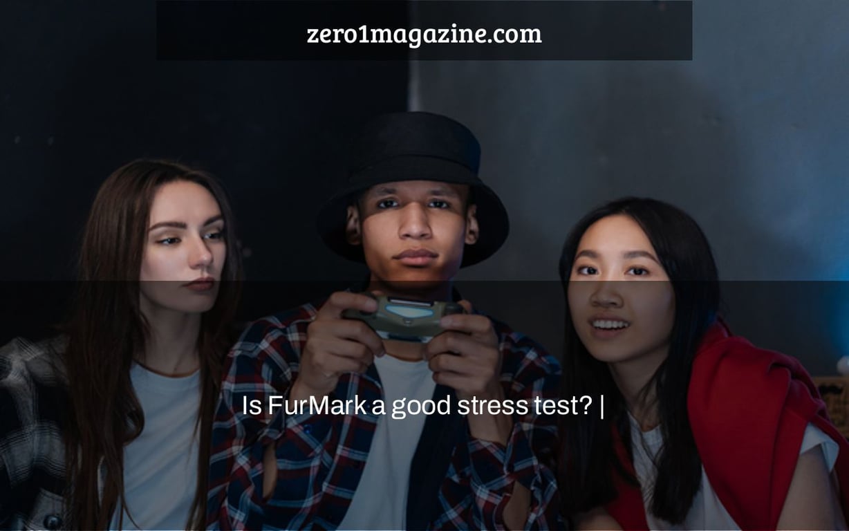 Is FurMark a good stress test? |