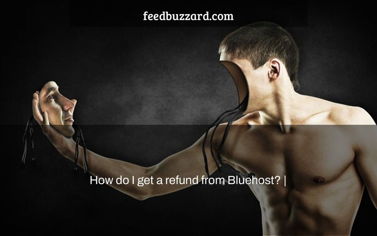 How do I get a refund from Bluehost? |