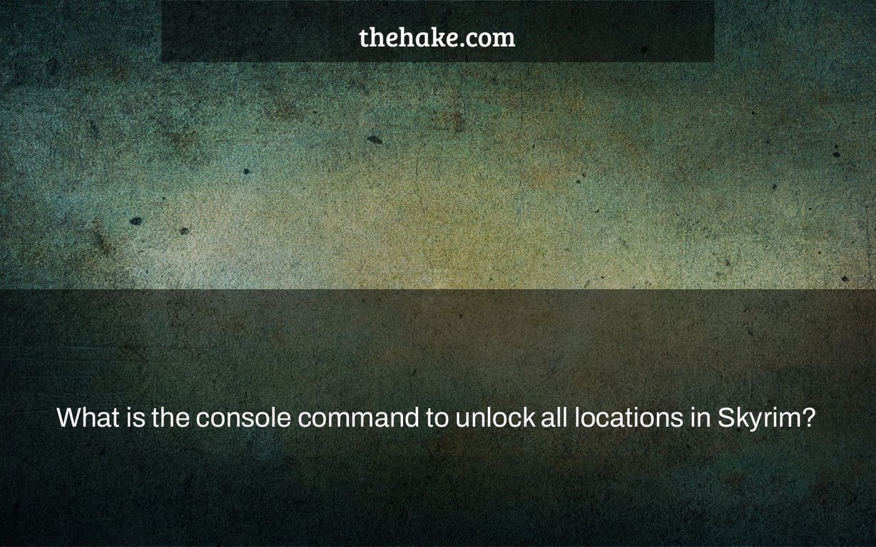 What is the console command to unlock all locations in Skyrim?