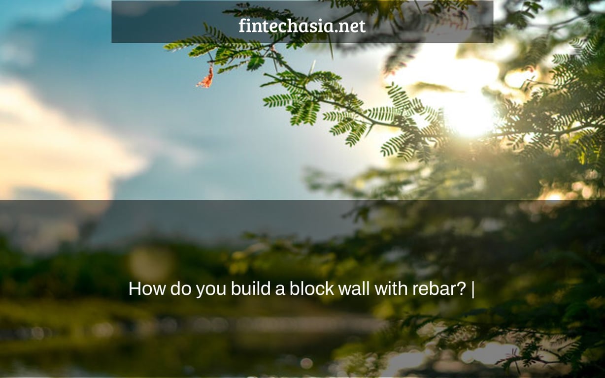 How do you build a block wall with rebar? |