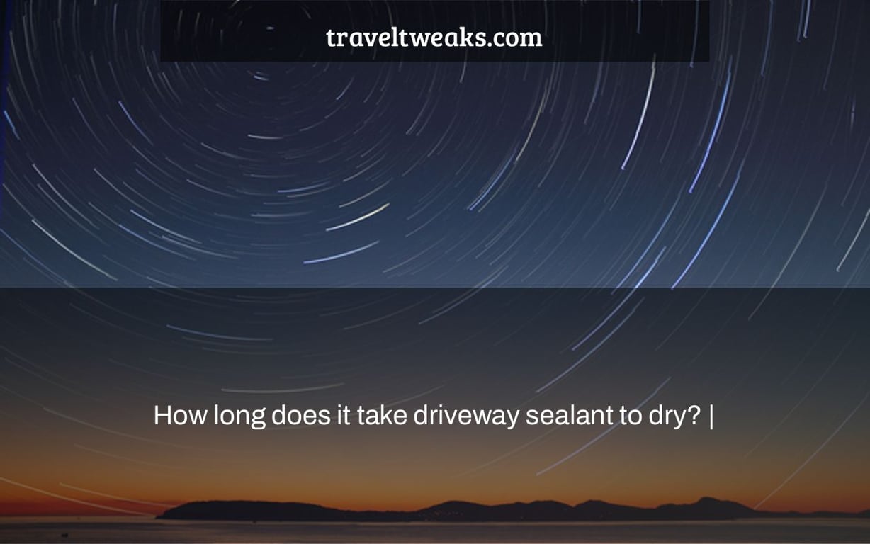 How long does it take driveway sealant to dry? |