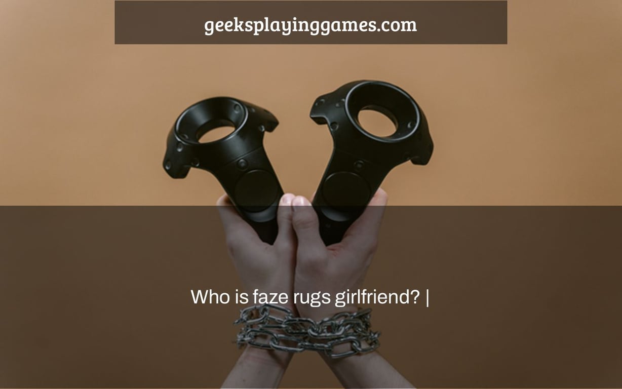 Who is faze rugs girlfriend?