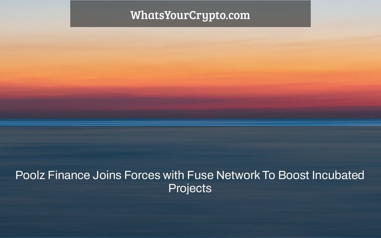 Poolz Finance Joins Forces with Fuse Network To Boost Incubated Projects
