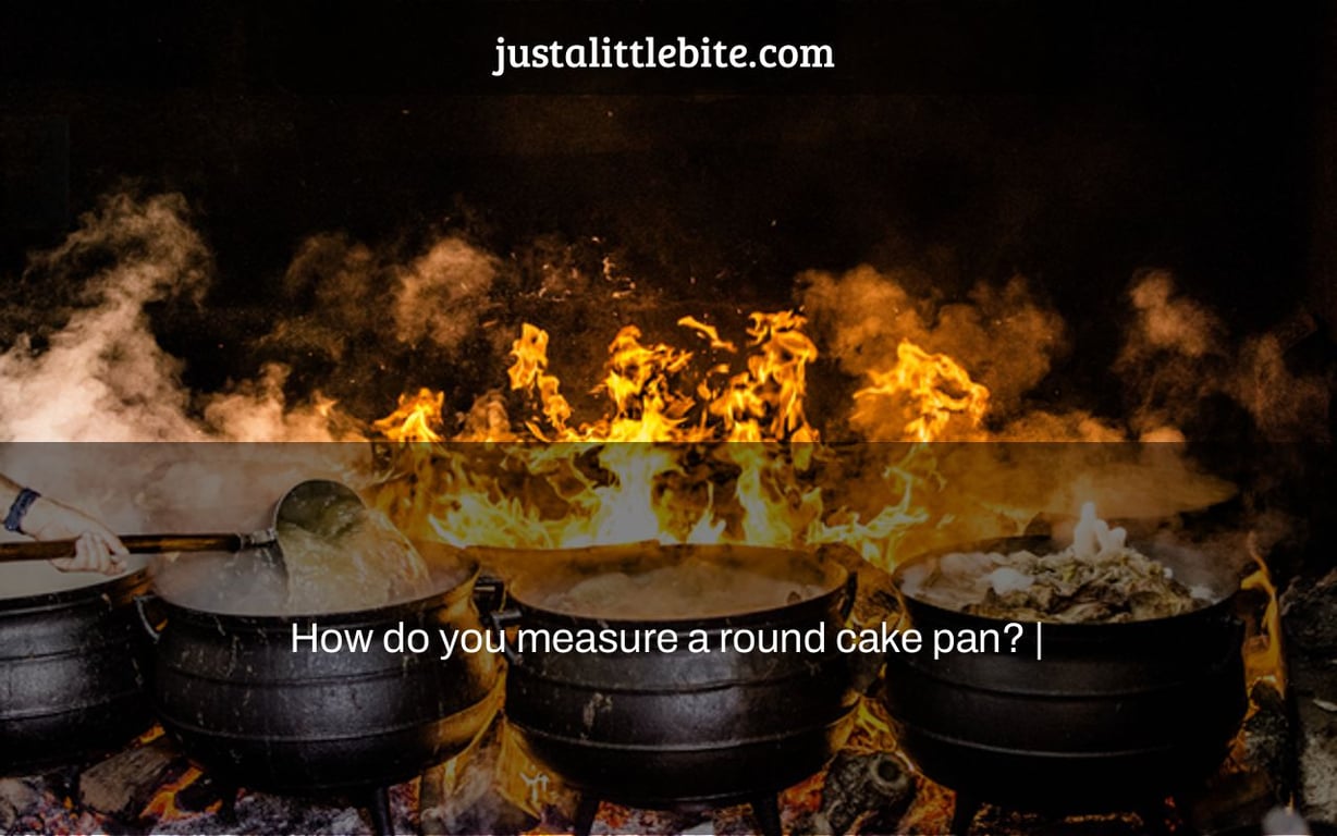 How do you measure a round cake pan? |