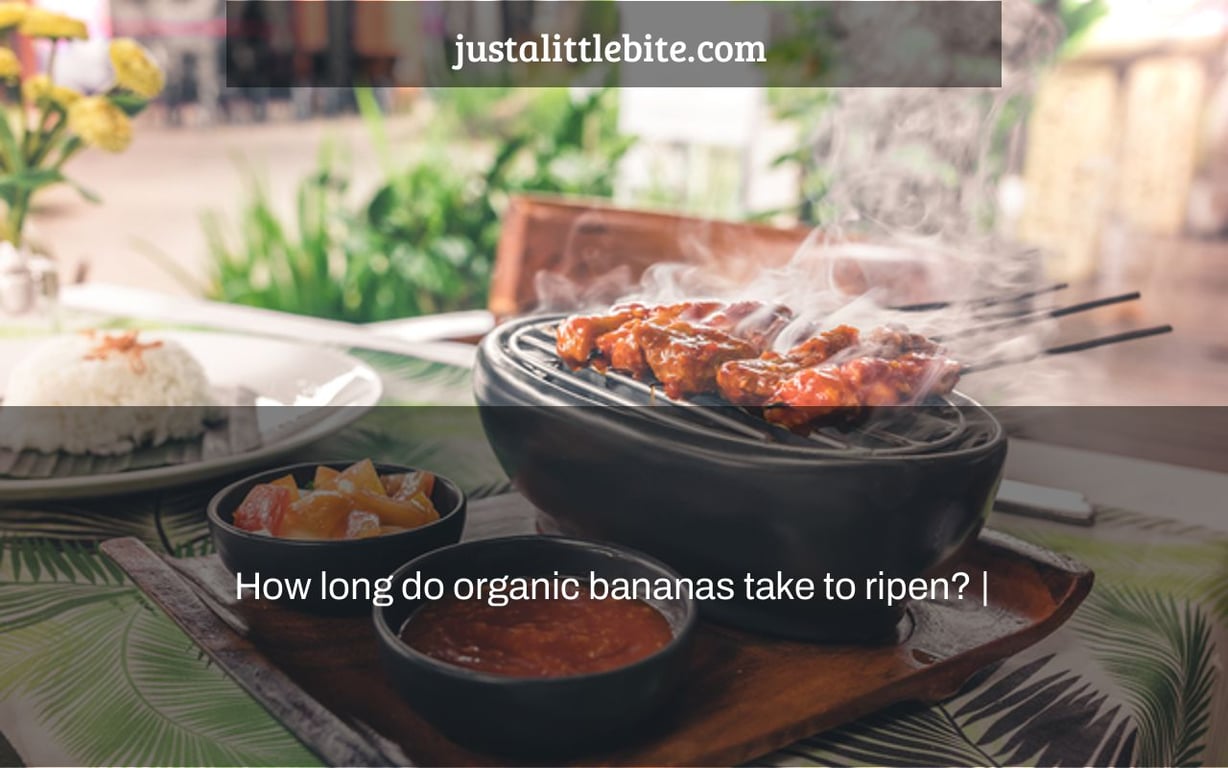 How long do organic bananas take to ripen? |