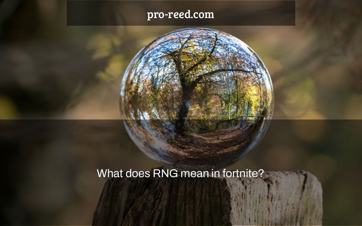 What does RNG mean in fortnite?