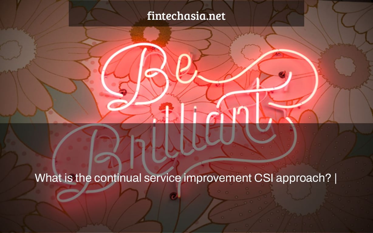 What is the continual service improvement CSI approach? |
