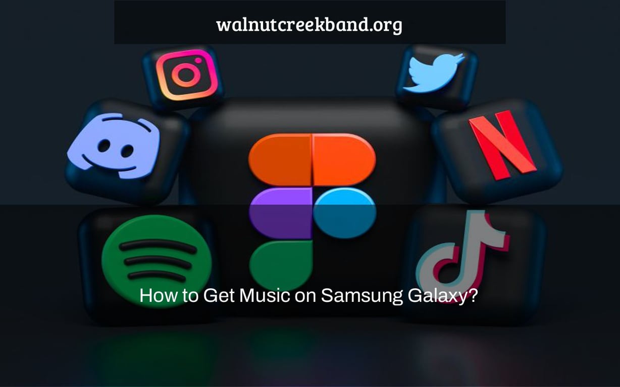 How to Get Music on Samsung Galaxy?