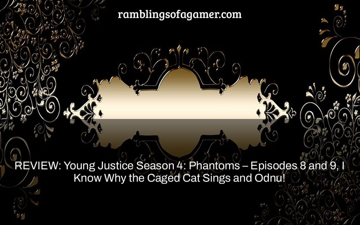 REVIEW: Young Justice Season 4: Phantoms – Episodes 8 and 9, 