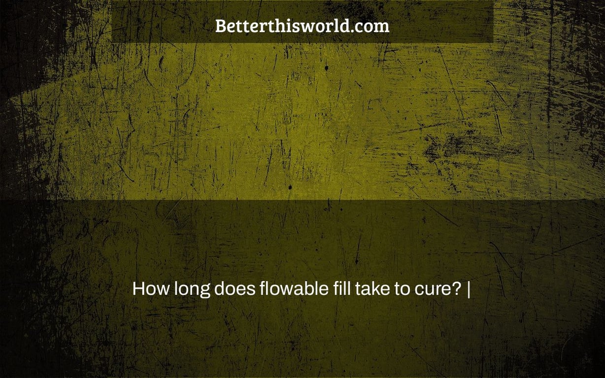 How long does flowable fill take to cure? |