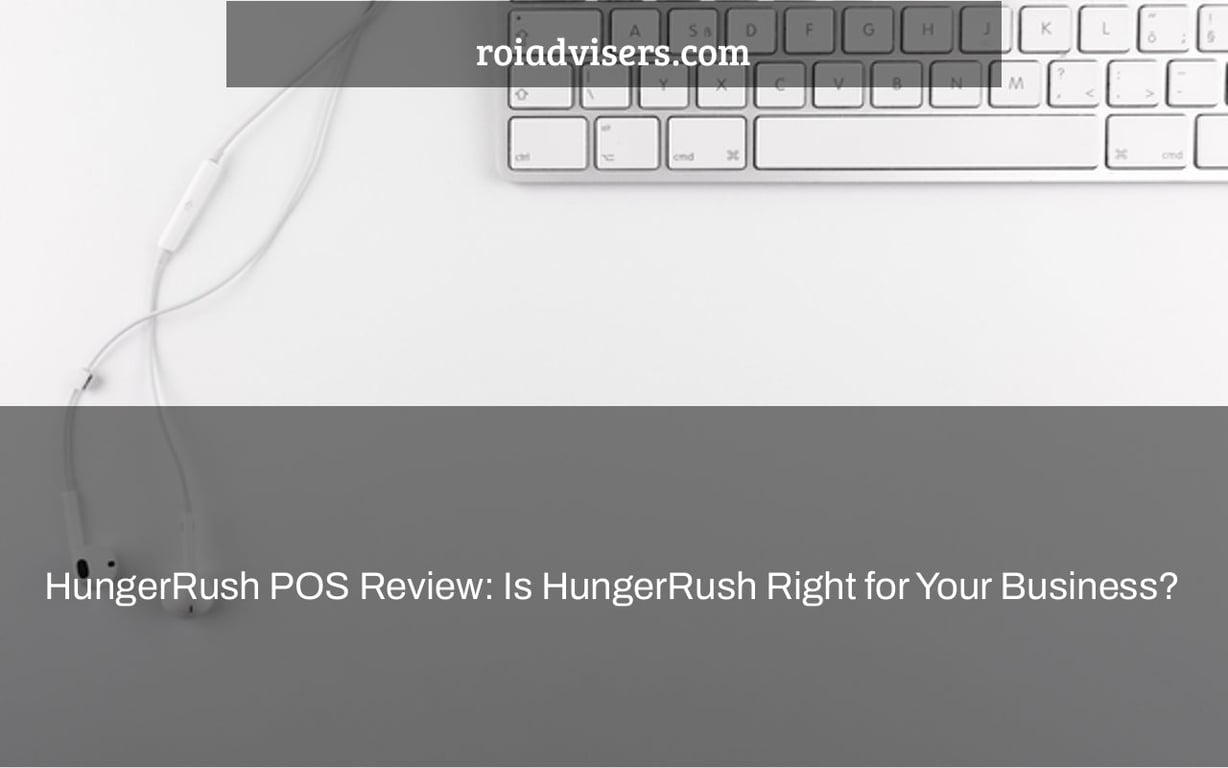 HungerRush POS Review: Is HungerRush Right for Your Business?