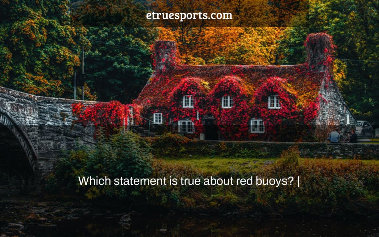 Which statement is true about red buoys? |