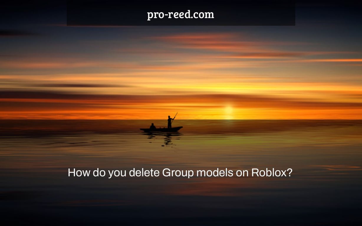 How do you delete Group models on Roblox?
