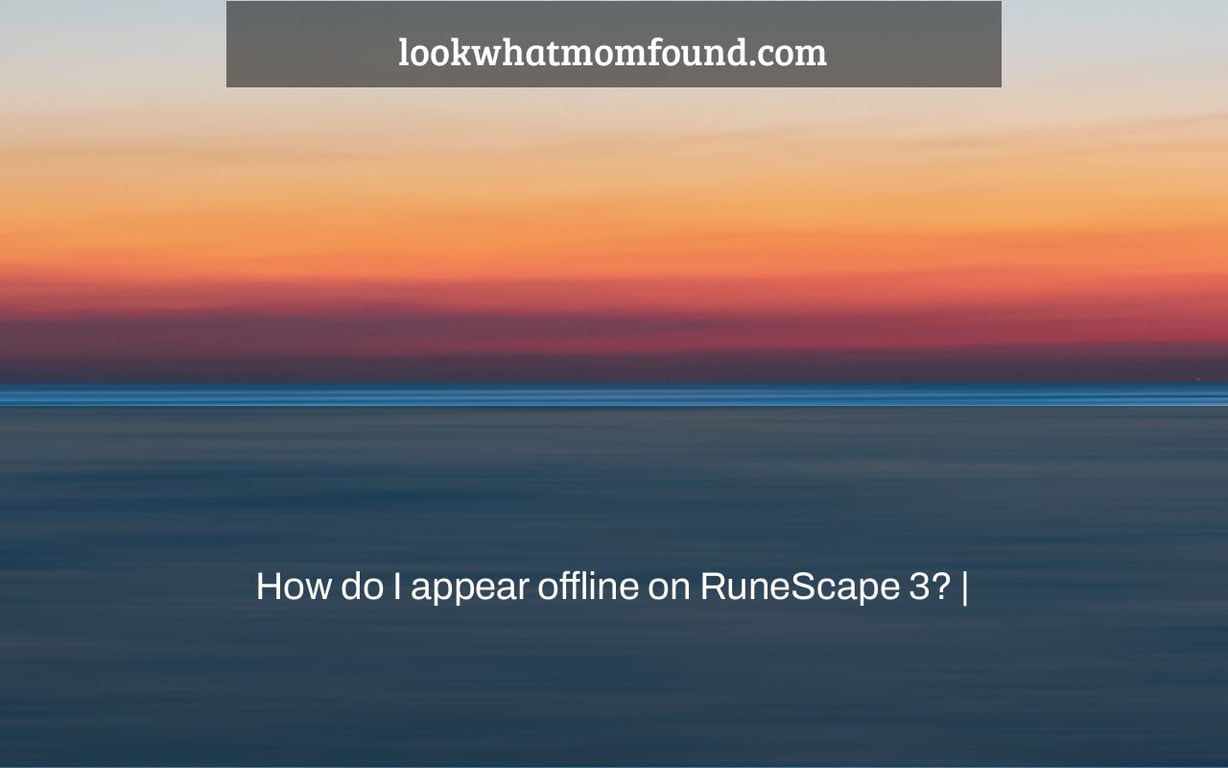 How do I appear offline on RuneScape 3? |