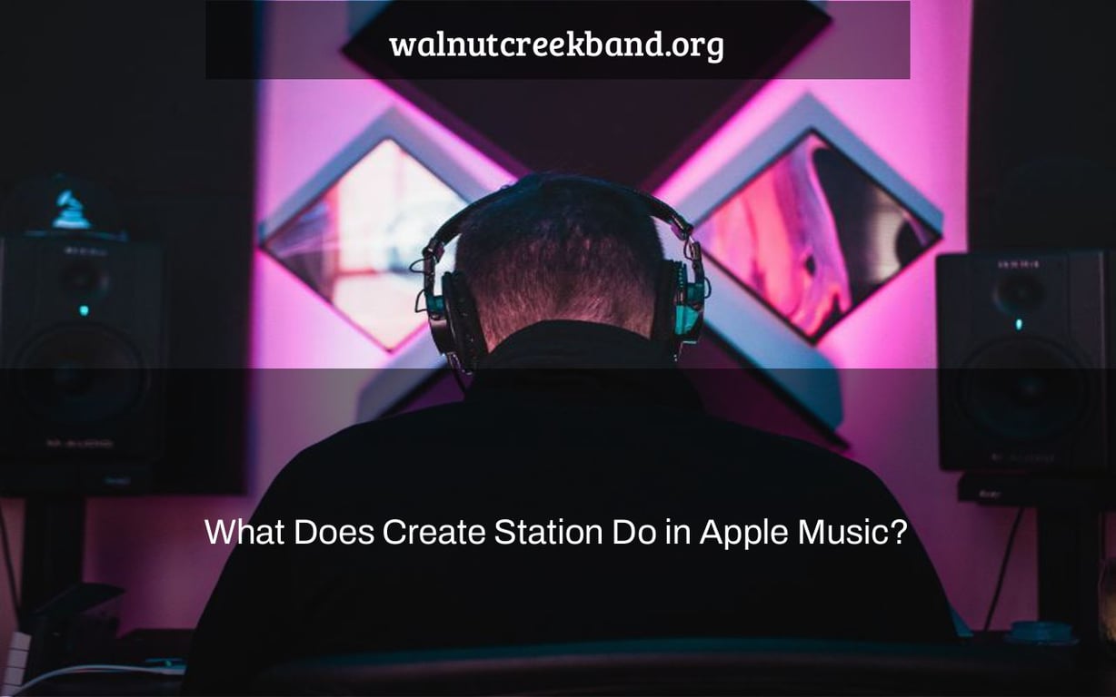What Does Create Station Do in Apple Music?