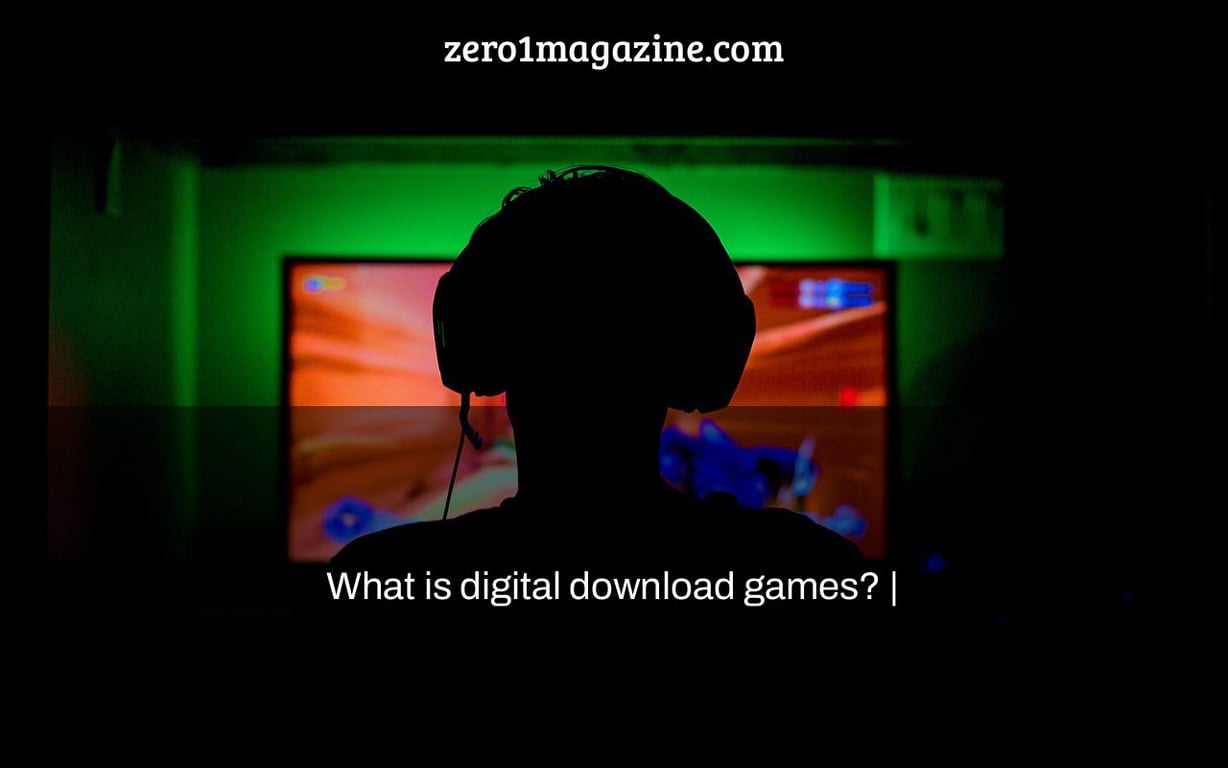 What is digital download games? |