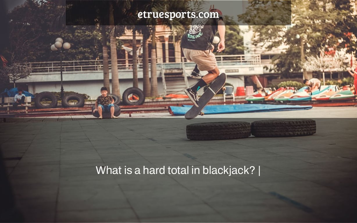 What is a hard total in blackjack? |