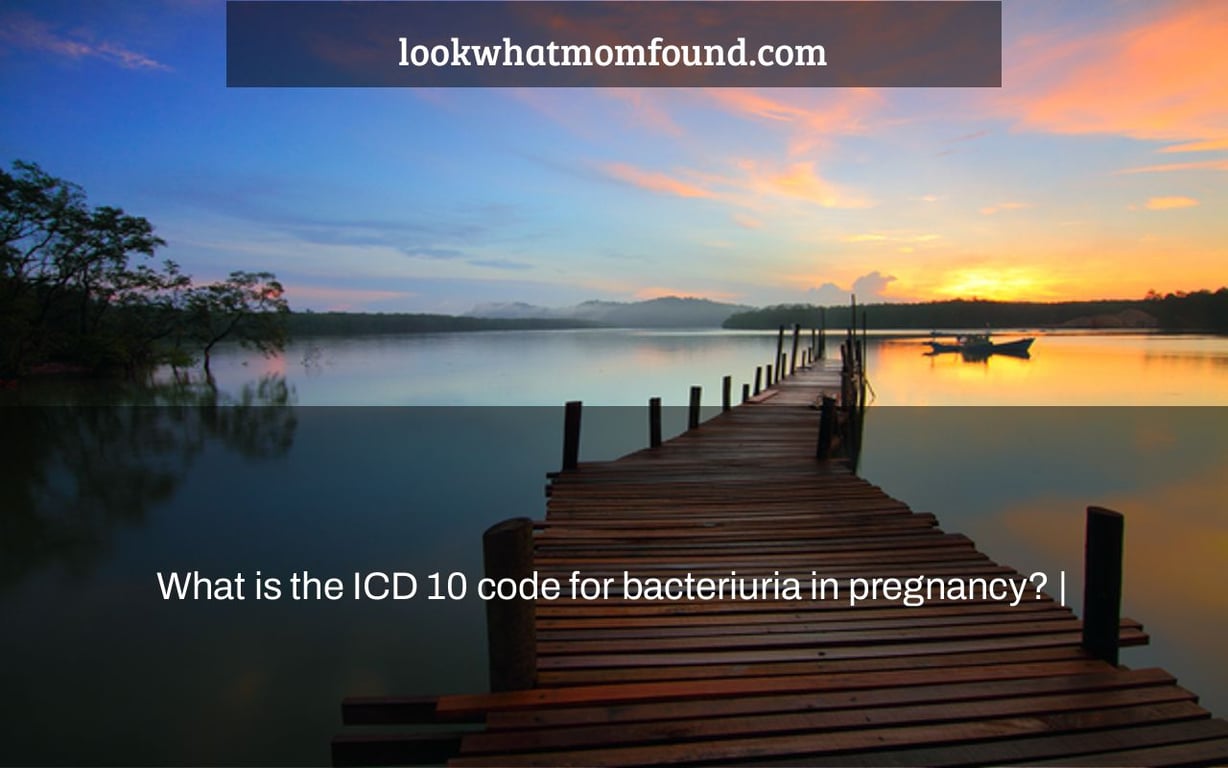 What is the ICD 10 code for bacteriuria in pregnancy? |