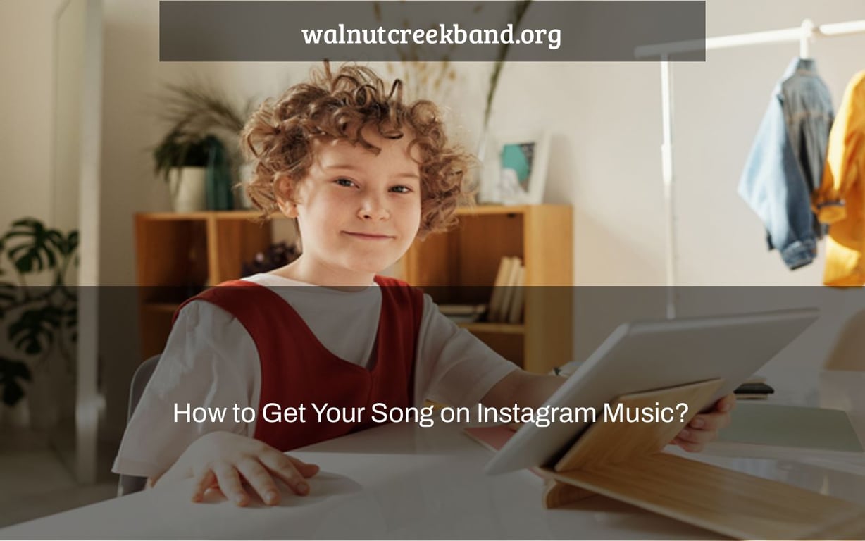 How to Get Your Song on Instagram Music?