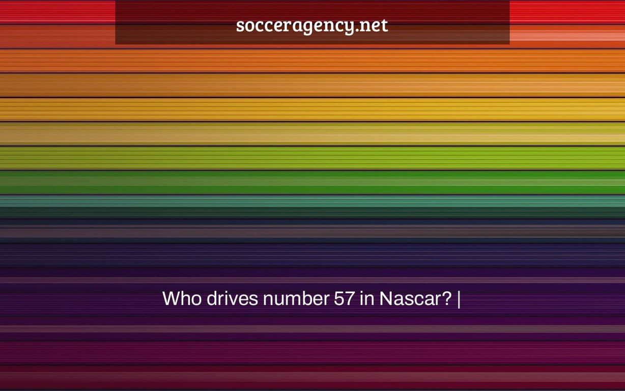 Who drives number 57 in Nascar? |
