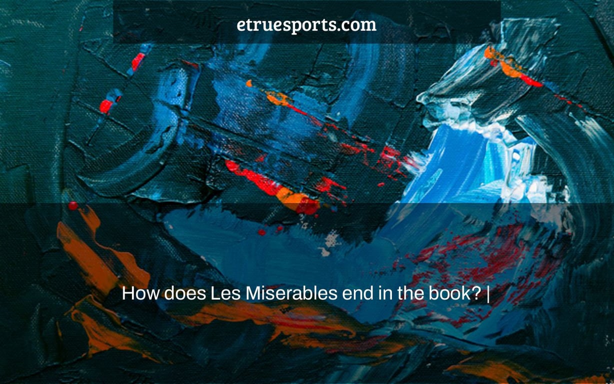 How does Les Miserables end in the book? |