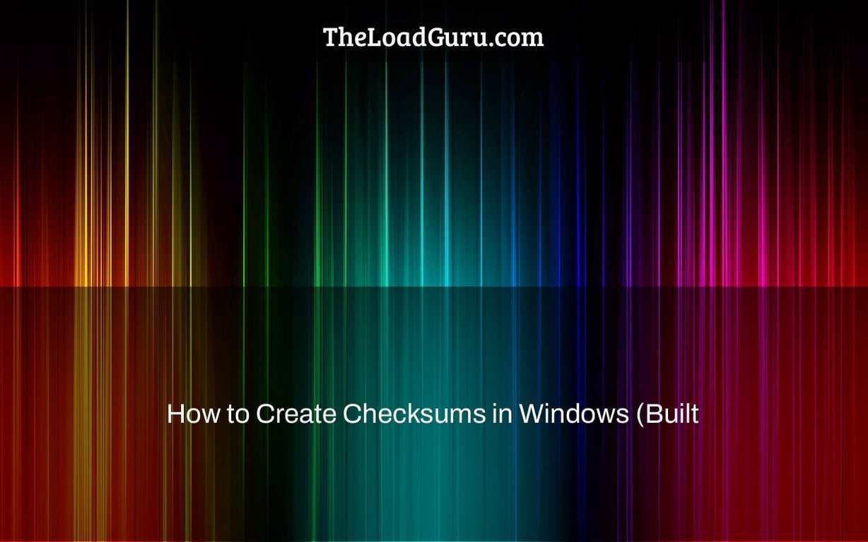 How to Create Checksums in Windows (Built