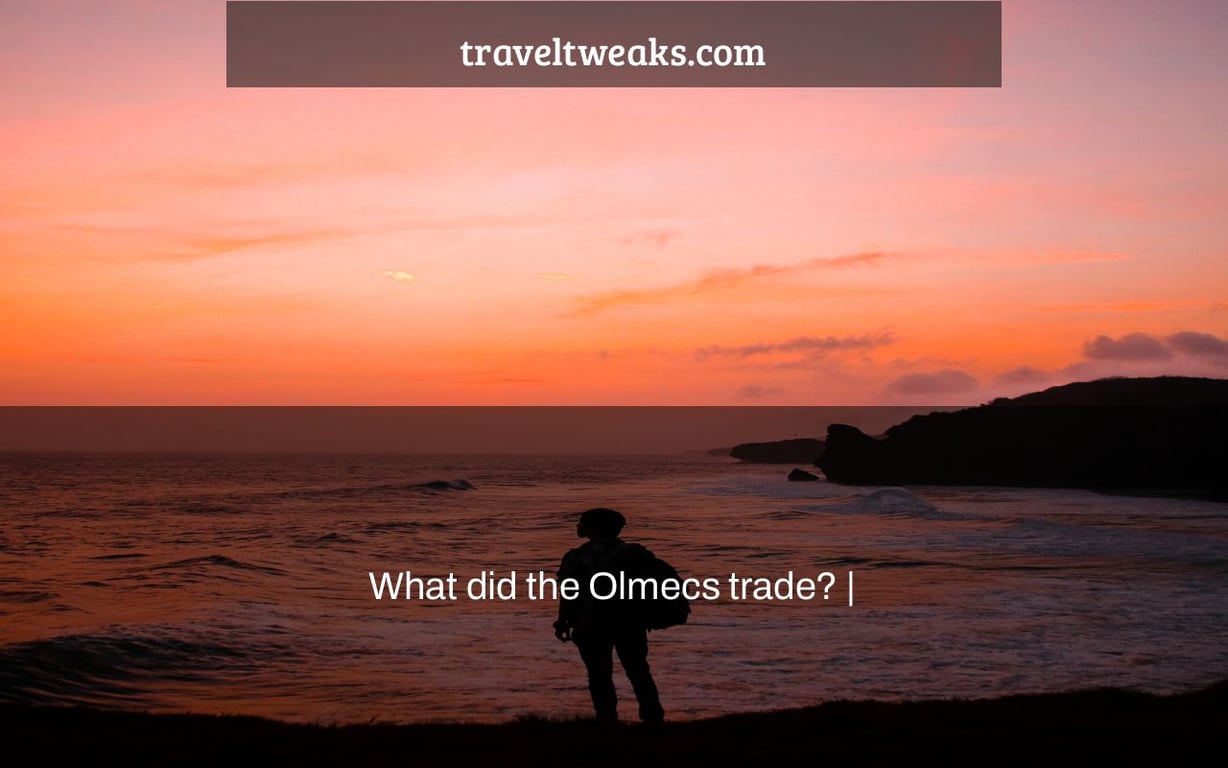 What did the Olmecs trade? |