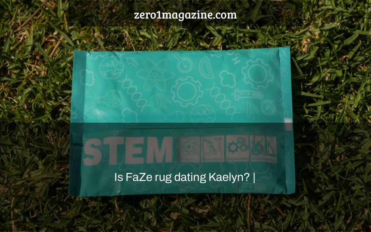 Is FaZe rug dating Kaelyn? |