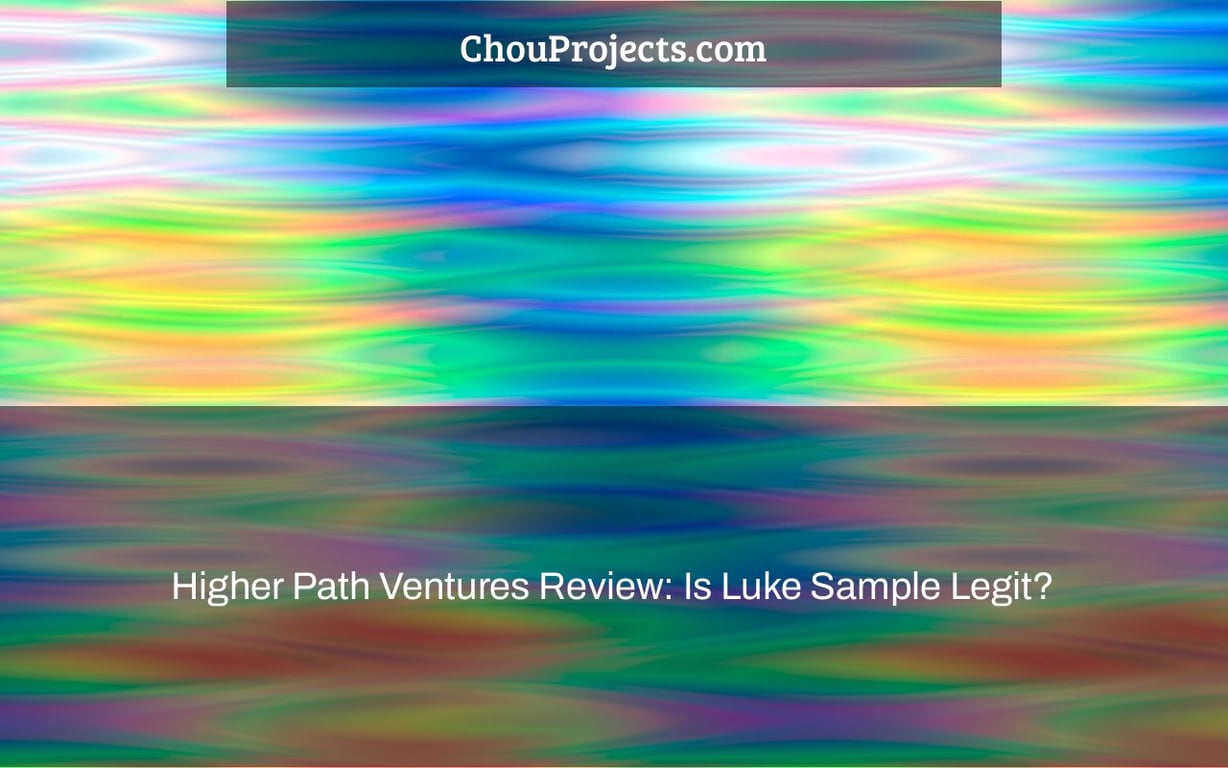 Higher Path Ventures Review: Is Luke Sample Legit?