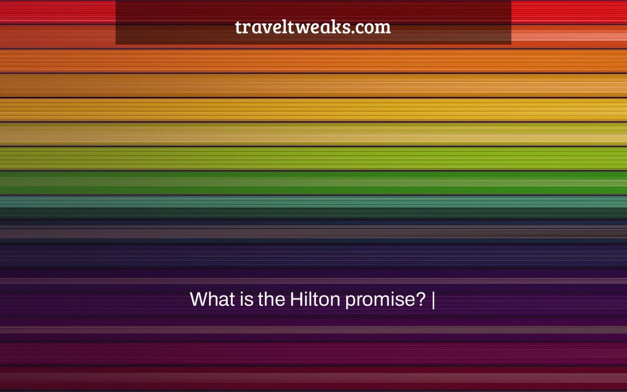 What is the Hilton promise? |