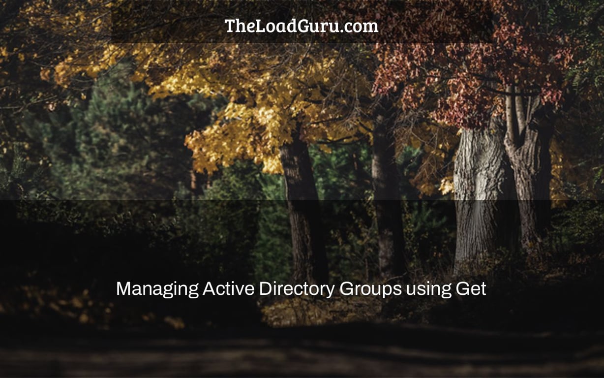 Managing Active Directory Groups using Get