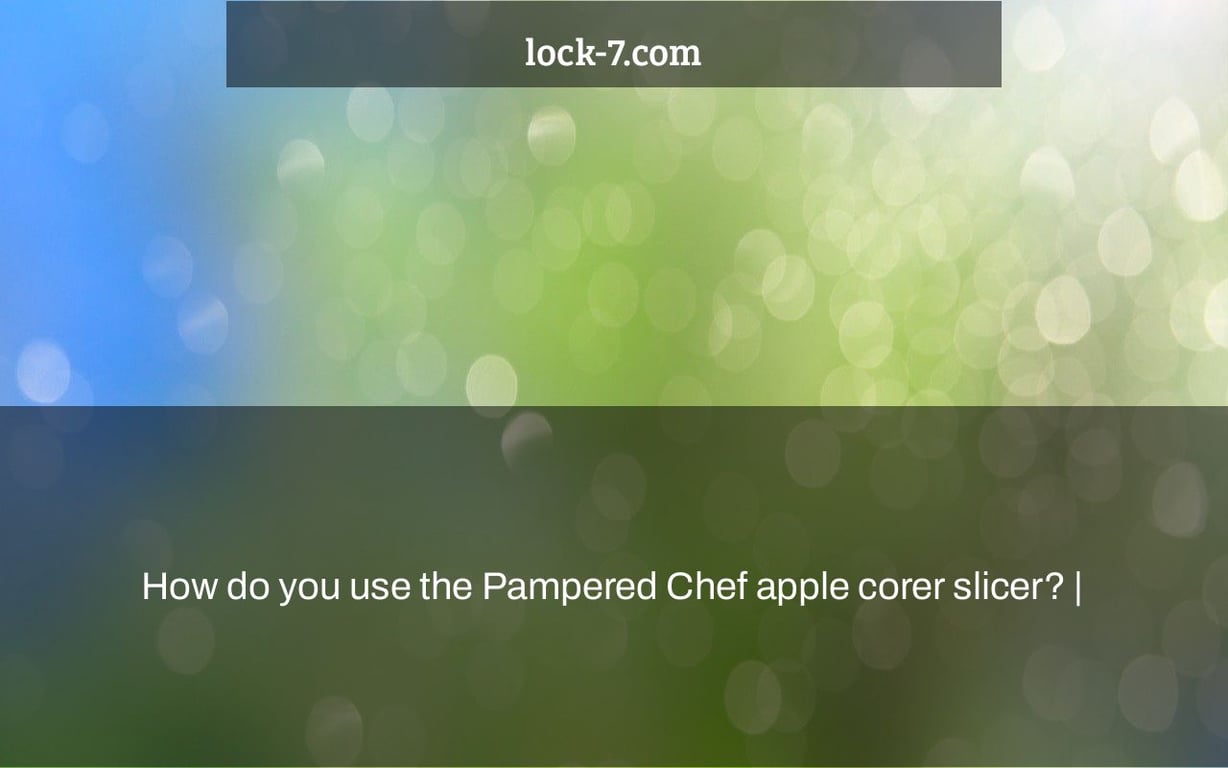 How do you use the Pampered Chef apple corer slicer? |