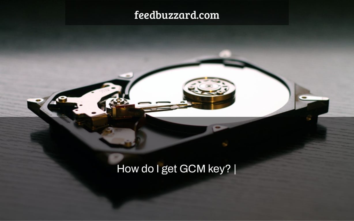 How do I get GCM key? |