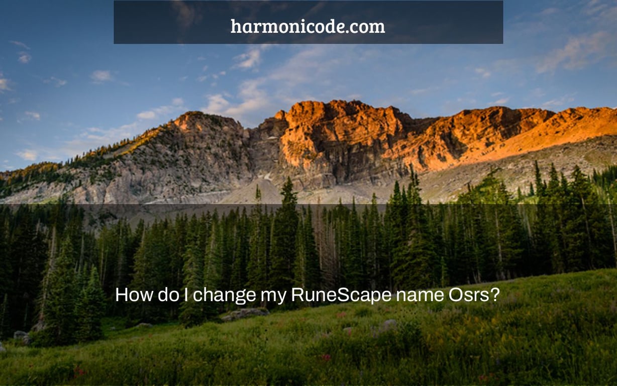 How do I change my RuneScape name Osrs?