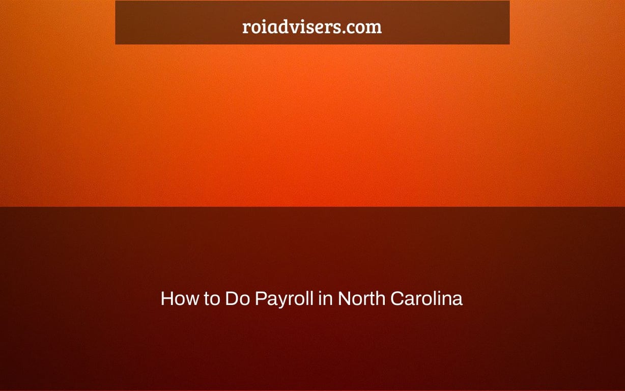 How to Do Payroll in North Carolina