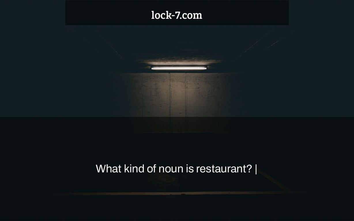 What kind of noun is restaurant? |
