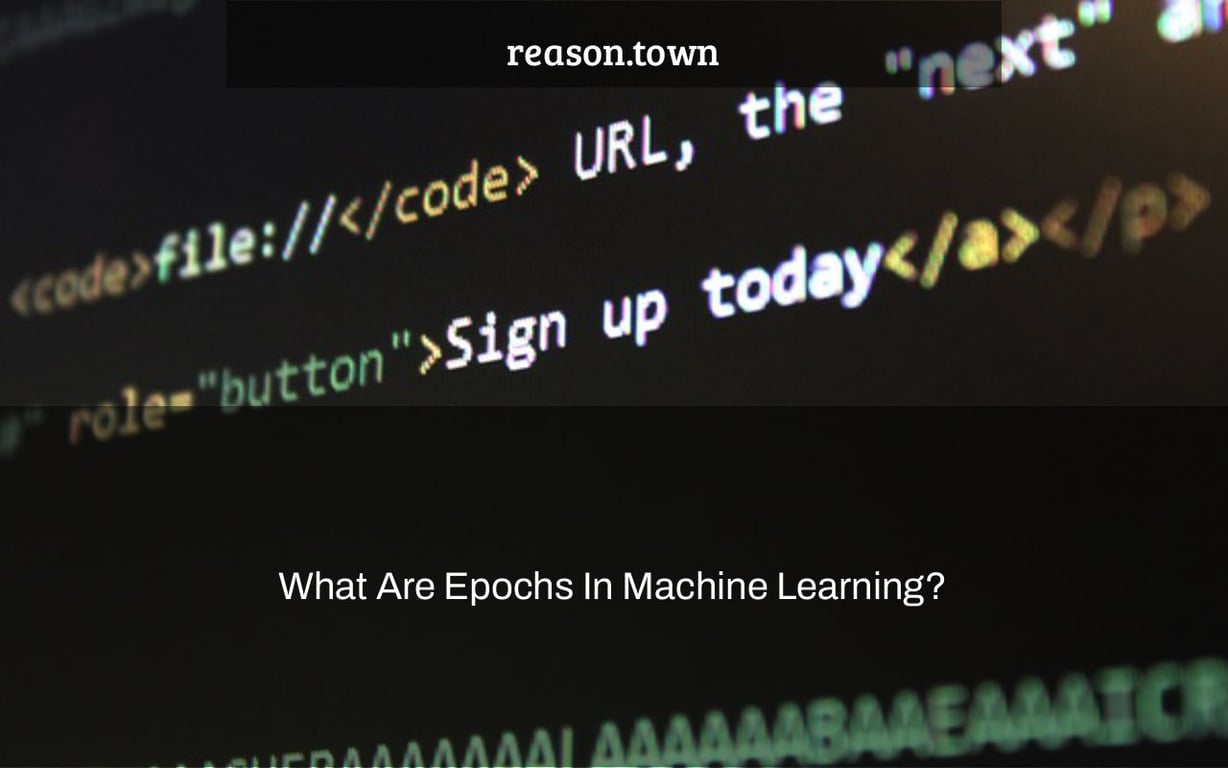 What Are Epochs In Machine Learning?