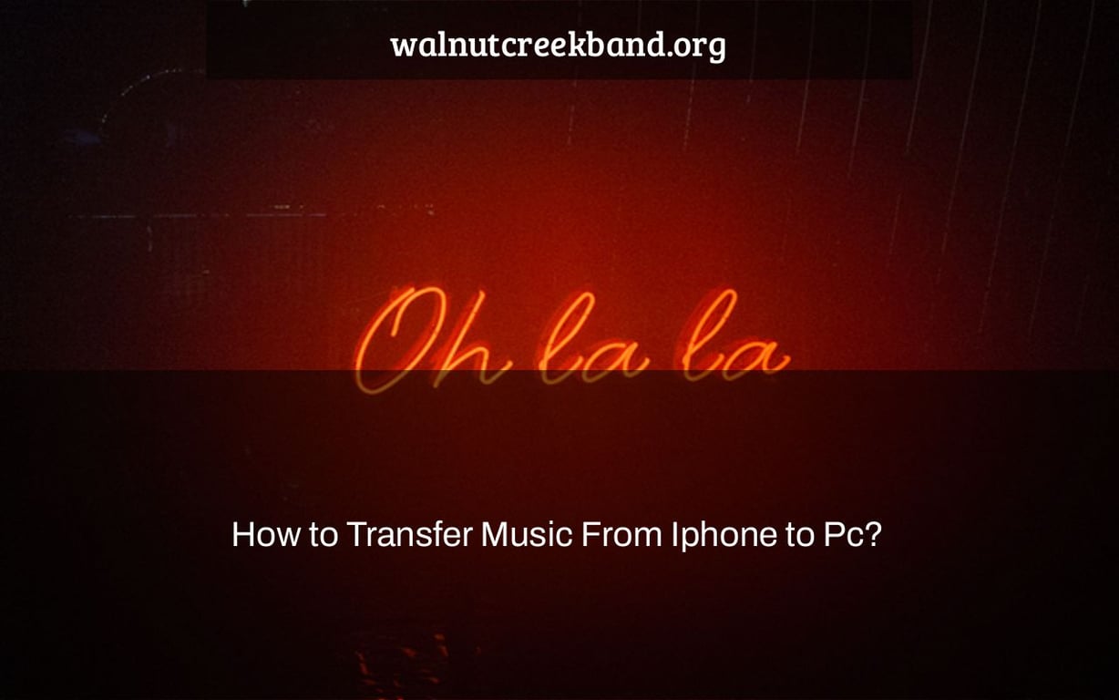 How to Transfer Music From Iphone to Pc?