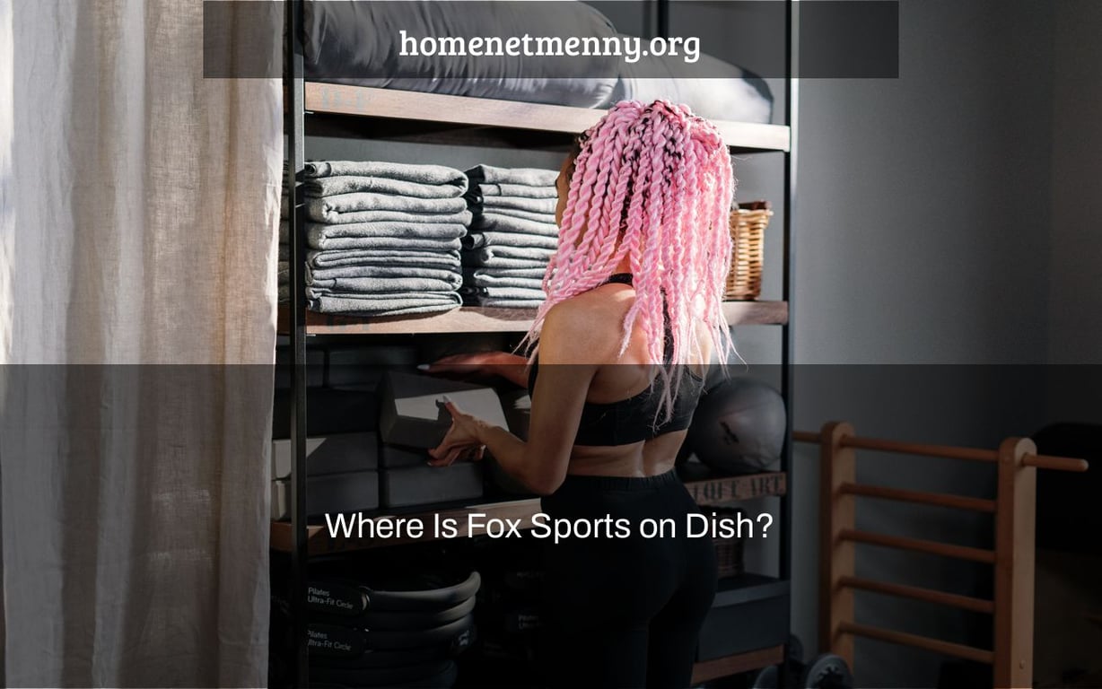 Where Is Fox Sports on Dish?