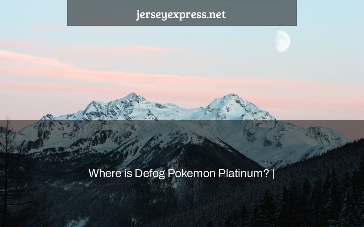 Where is Defog Pokemon Platinum? |