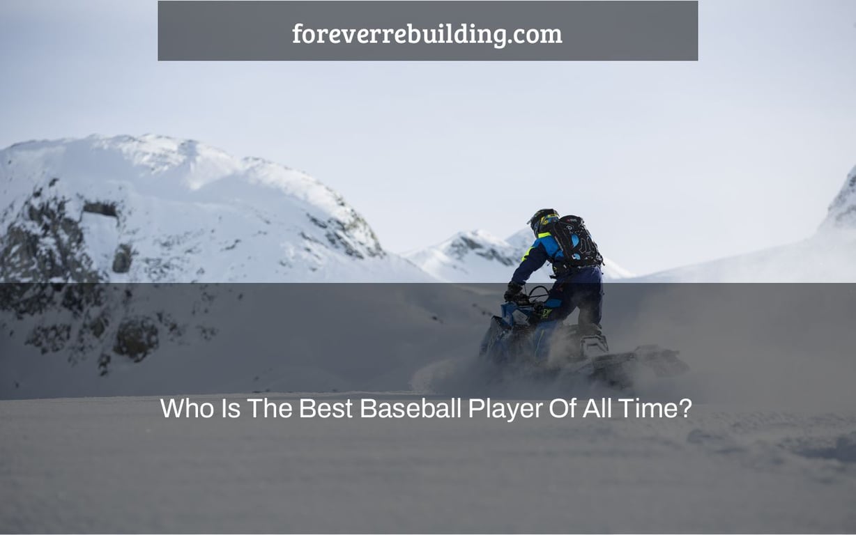 Who Is The Best Baseball Player Of All Time?